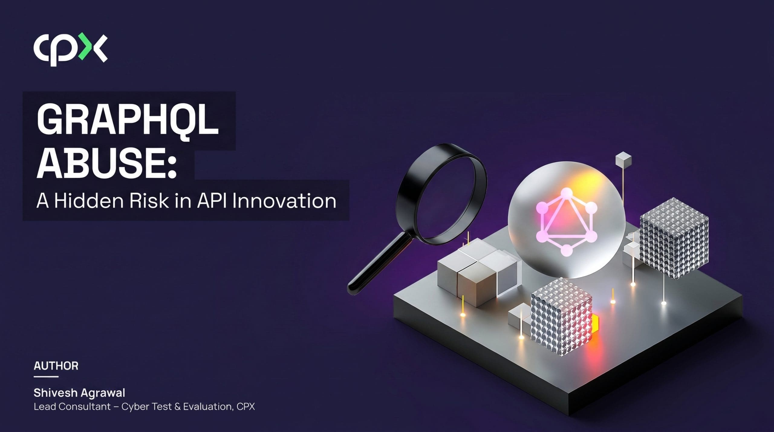 GraphQL Abuse: The silent killer in API security | CPX